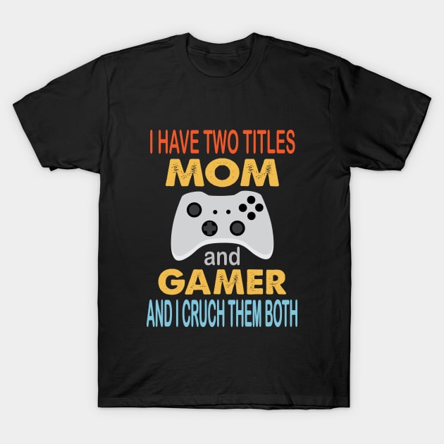 Gamer Gift Idea T-Shirt by othmane4